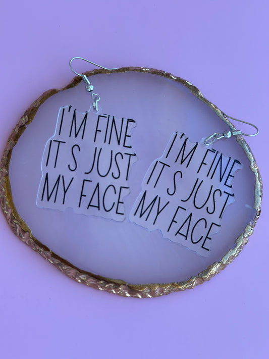 I'm Fine Its Just My Face Earrings Fun Earring Novelty Earring Funny Office Earring Crazy Jewelry Coworker Gift Office Day Earring Sarcastic