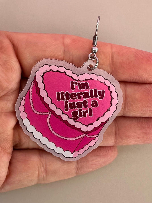 I'm Literally Just a Girl Earrings