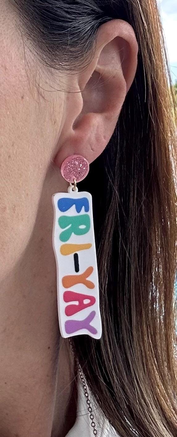 Friday Earrings Fri Yay Earrings Happy Friday Gift Fri-Yay Dangle Earrings for Teacher Friday Lover Friyay Jewelry for Teacher Earrings TGIF